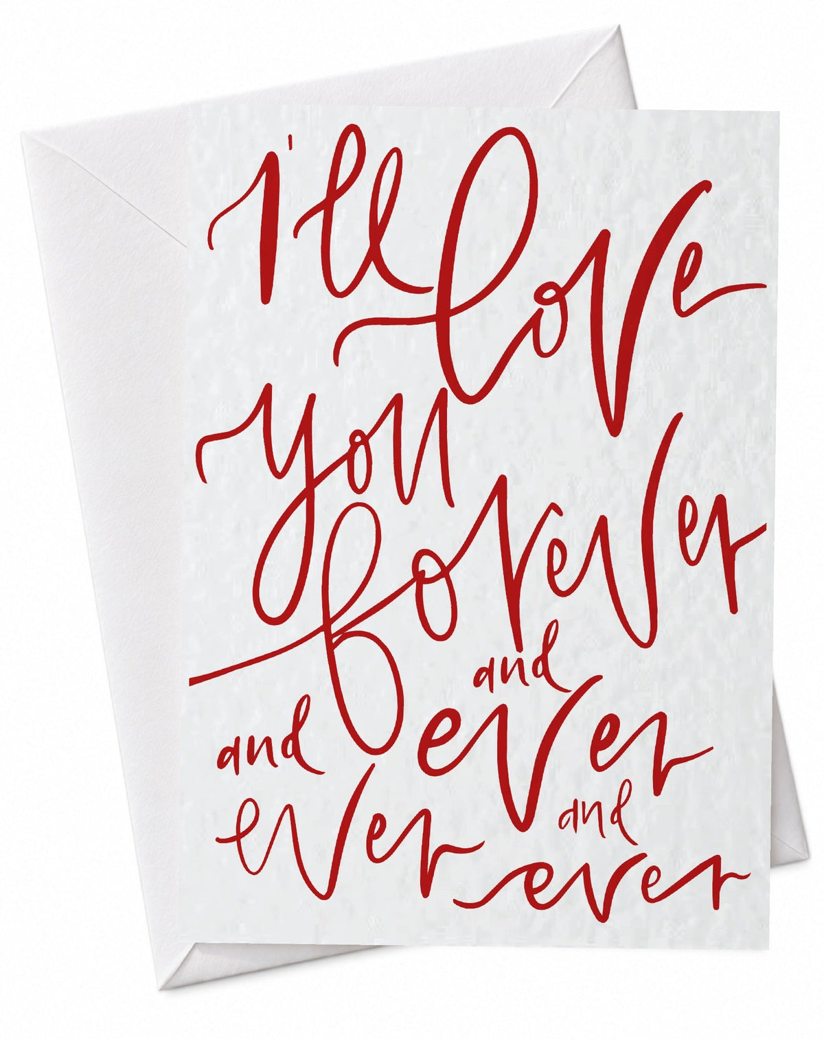 I'll love you forever and ever romantic card